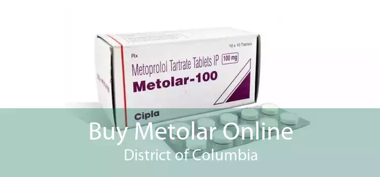 Buy Metolar Online District of Columbia
