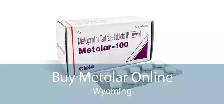 Buy Metolar Online Wyoming